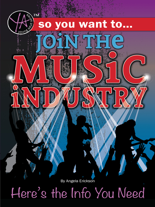 Title details for So You Want to Join the Music Industry by Angela Erickson - Available